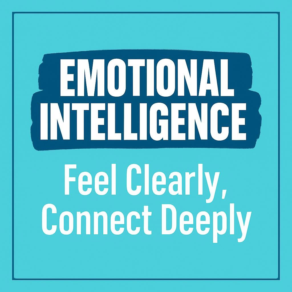 Bold typographic graphic reading Emotional Intelligence and Feel Clearly, Connect Deeply in white on a teal background with navy highlight accents and a thin border, minimalist clean layout for a blog about emotional intelligence and healthier relationships.