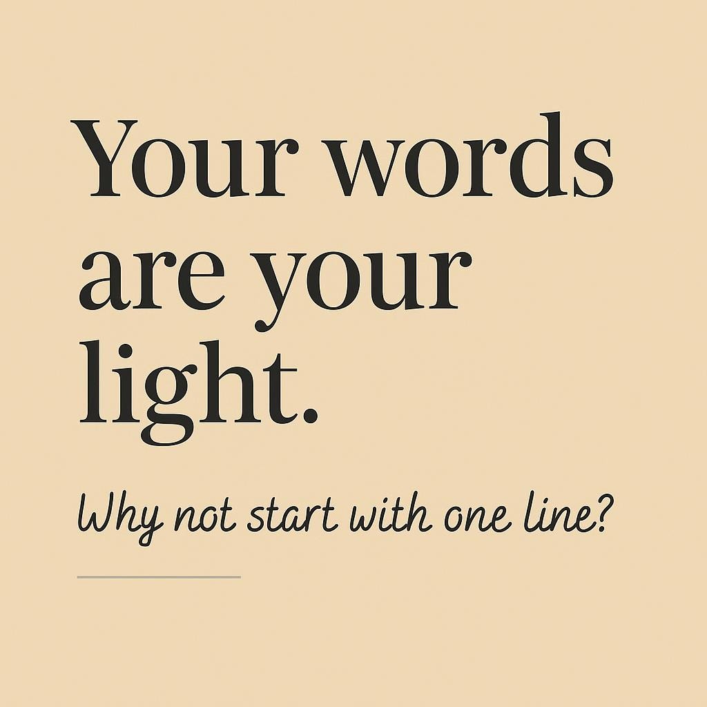 Minimalist typographic hero image on a warm neutral background with the headline Your words are your light and a smaller line Why not start with one line, designed for a blog about poetry and writing to support healing for cancer patients and survivors.