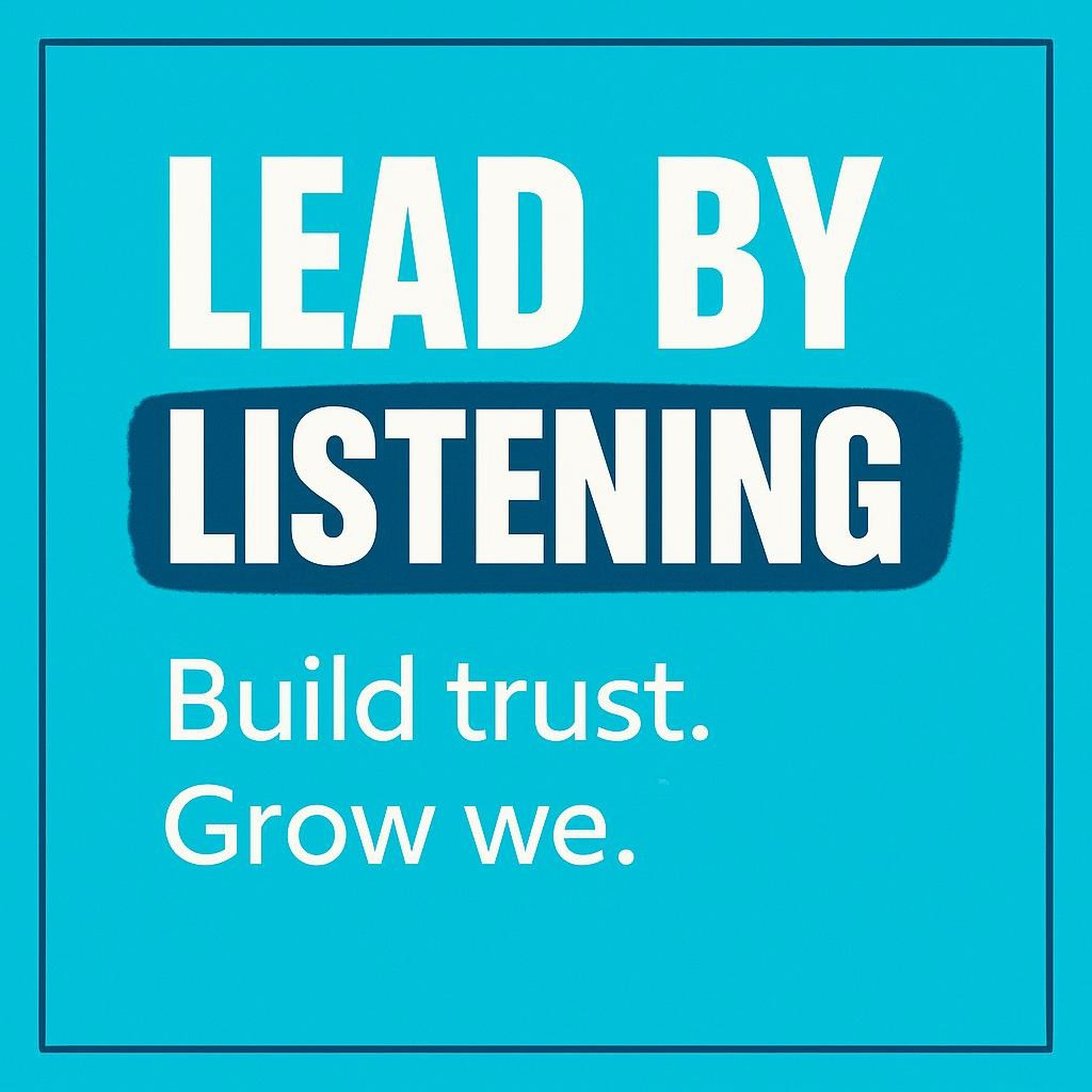 Typographic poster reading LEAD BY LISTENING with a navy highlighter effect and subline Build trust. Grow we. on a teal background with a thin navy border, symbolizing empathetic leadership and trust-building teamwork.