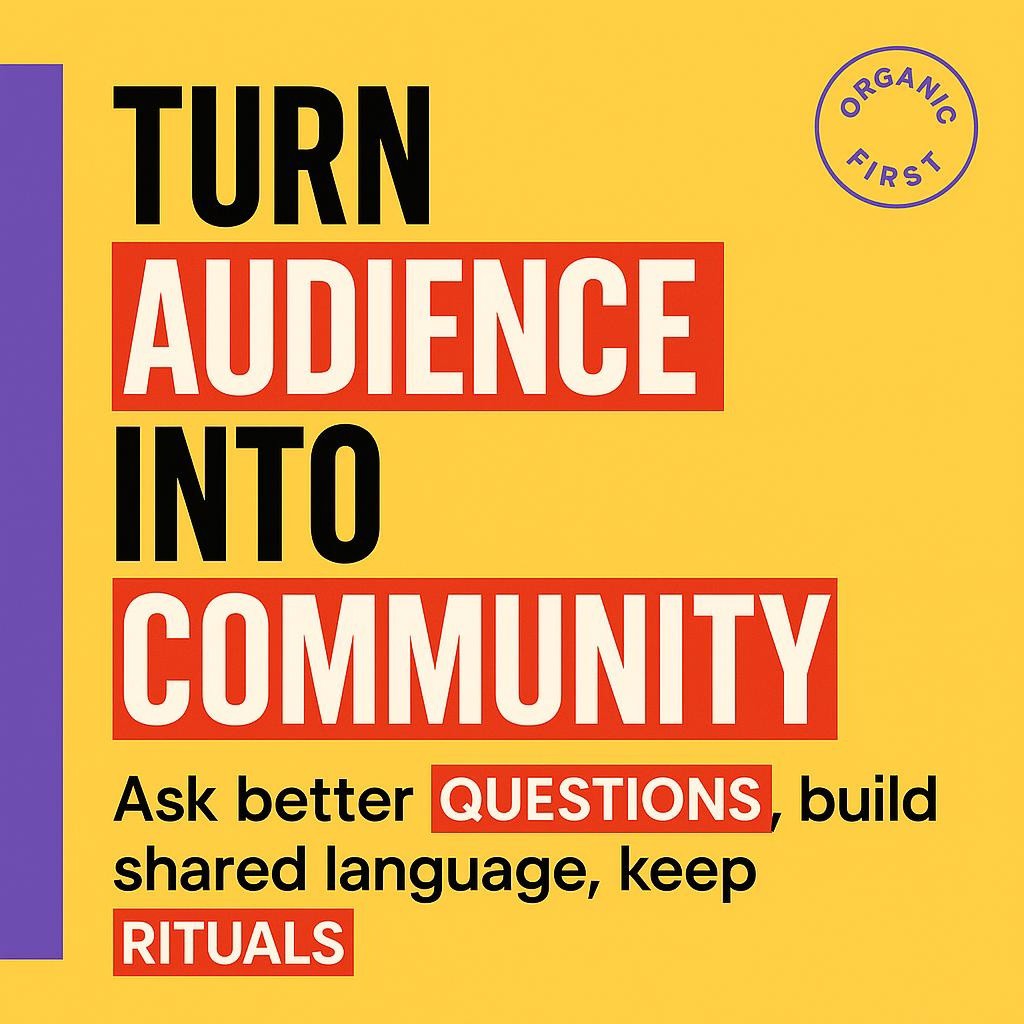 Text-based blog header graphic with a bright yellow background and a purple left sidebar. Large bold heading reads Turn Audience into Community with red boxed keywords, and a smaller subheading reads Ask better questions, build shared language, keep rituals. Minimalist typography, no icons or logos.