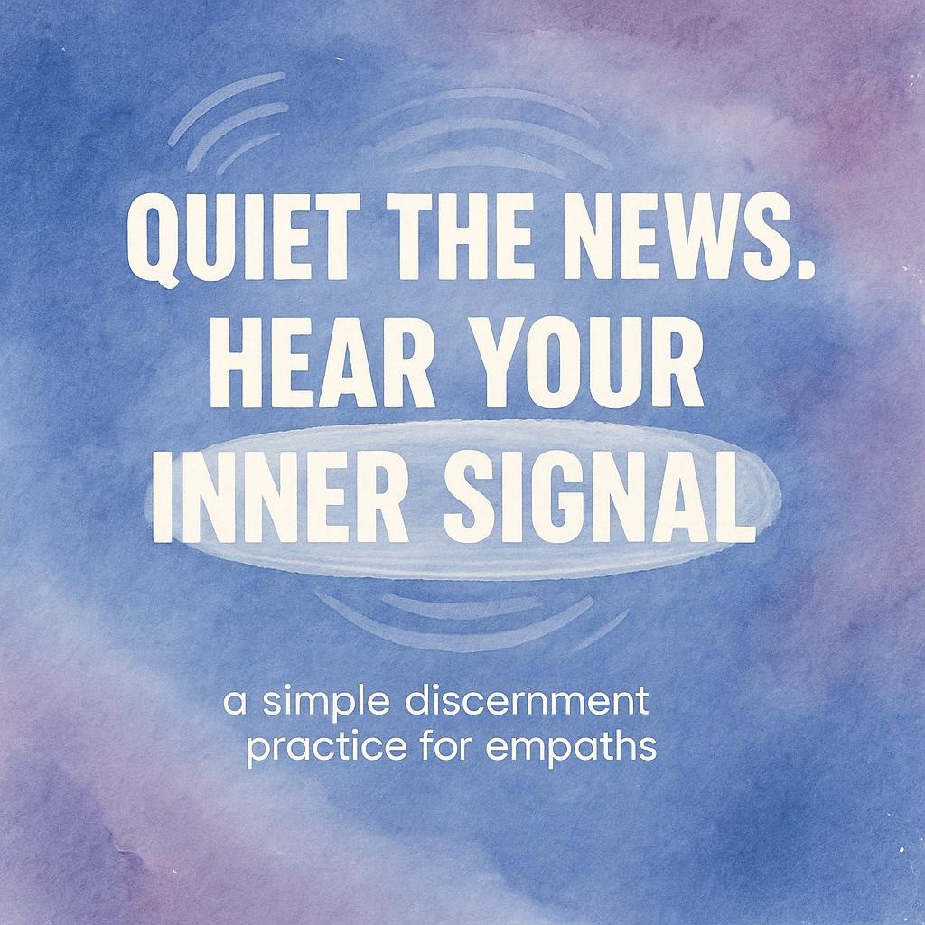Watercolor hero image with large centered white text reading Quiet the news. Hear your inner signal, the phrase inner signal circled in white, set over soft indigo and lavender washes with subtle breath lines. Warm, inviting mood for a blog about empath discernment, mindfulness, and calmer news consumption inspired by Karen Lee Cohen’s Let’s Be Peace.