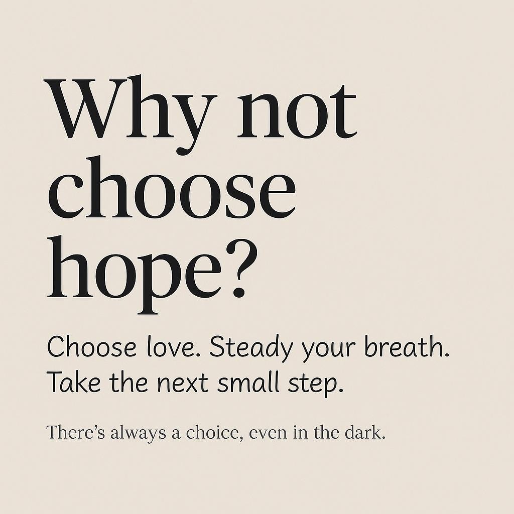 Typography-first graphic on a warm neutral background with the headline Start with Why not, a supporting line that reads Choose love. Steady your breath. Take the next small step., and a subtle footer line There’s always a choice, even in the dark; left-aligned, elegant, hopeful, and SEO-friendly for cancer resilience and wellness.