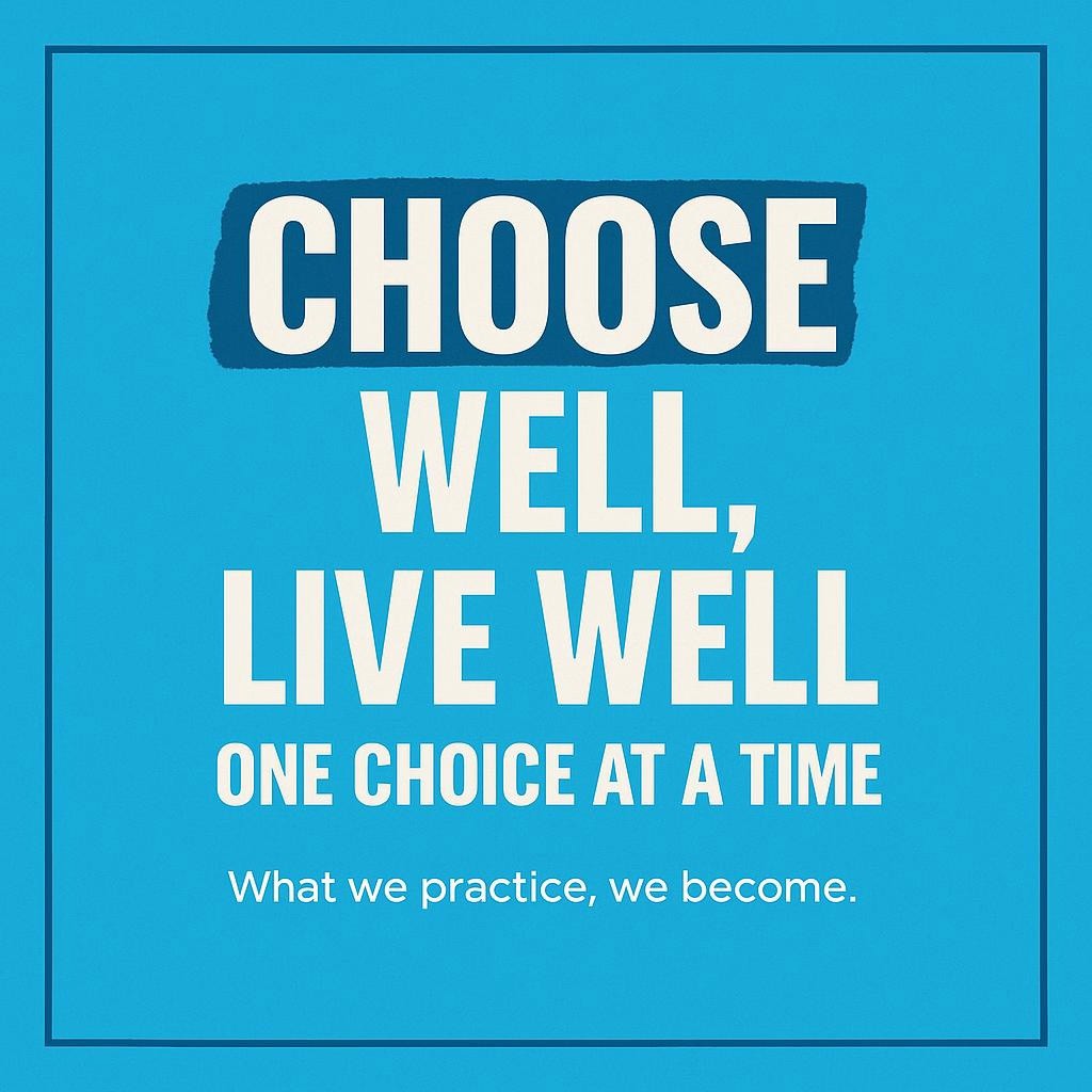 Bold typographic quote image for a sustainable living blog with the headline Choose well, live well, one choice at a time and subtext What we practice, we become in white text on a teal background with a navy highlighter band and a thin border.
