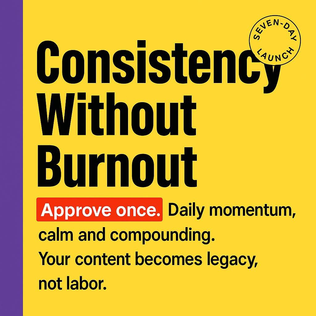 Text-based blog header on bright yellow with a purple sidebar featuring the headline Consistency Without Burnout, a red highlight around the words Approve once, and sublines about daily momentum and content becoming legacy, set in bold sans-serif type and left-aligned.