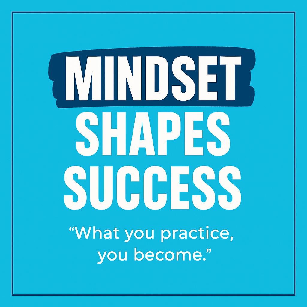 Bold typographic image with the words Mindset Shapes Success and the subline What you practice, you become on an aqua background with a navy highlighter behind MINDSET and a clean modern layout
