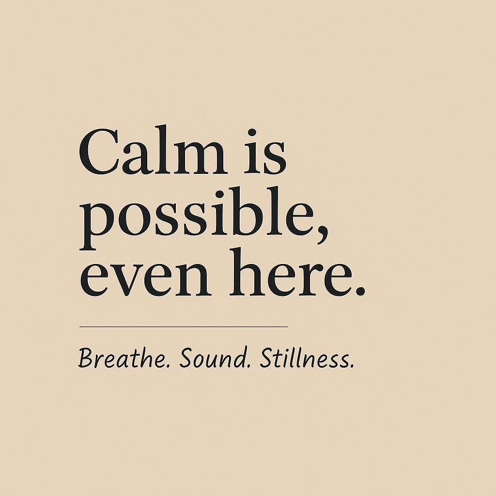 Minimalist typographic banner with the headline Calm is possible, even here and the subline Breathe. Sound. Stillness. set left on a soft gray background, using elegant serif and handwritten fonts to convey grounding, cancer healing, breathwork, sound bath, and mindfulness from Cancer Ramblings by Sandy Duarte.