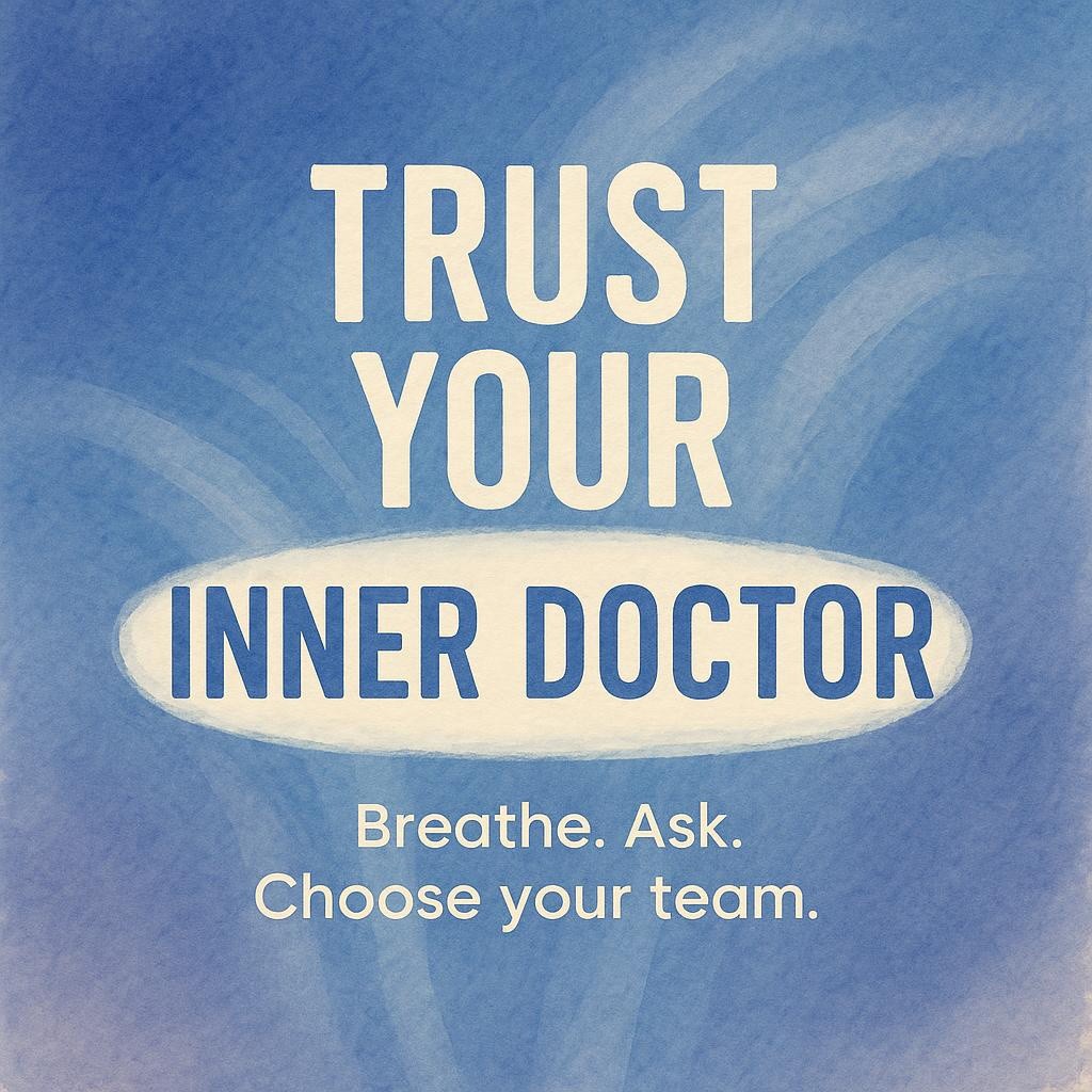 Watercolor style blog image with indigo background and centered headline Trust Your Inner Doctor, highlighted by a white hand drawn oval, with the subtext Breathe. Ask. Choose your team beneath.