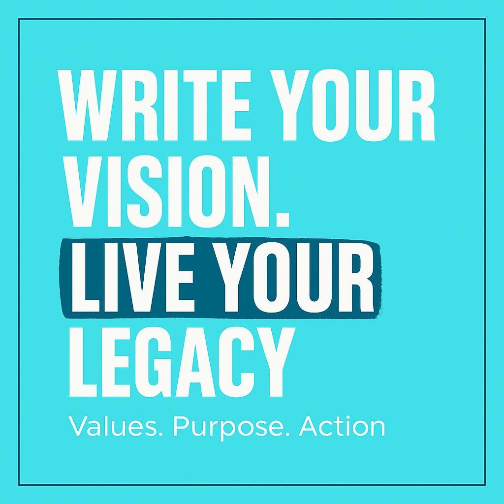Bold white text reading Write your vision Live your legacy on a teal background with navy highlighter behind VISION and LEGACY, minimalist editorial style with a thin border for a blog about creating a personal vision statement and living your legacy