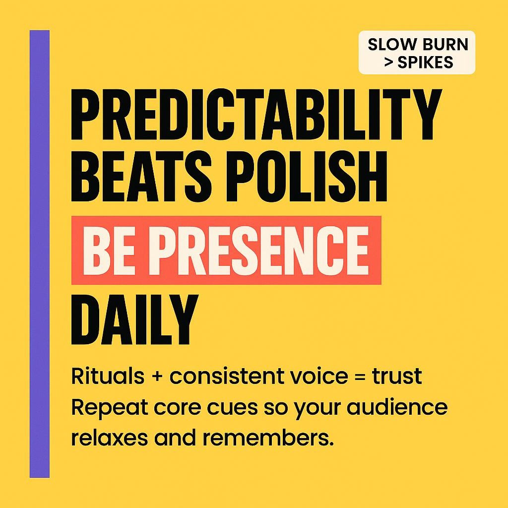 Text-only header reading Predictability beats polish. Be presence daily. Rituals plus consistent voice equals trust, set in large black sans-serif type on a bright yellow background with a purple sidebar and a red highlight around the word presence.