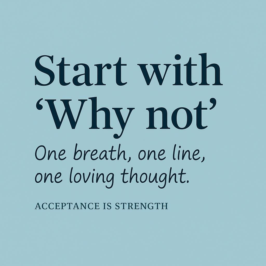 Typography hero image with Playfair Display heading Start with Why not on a warm teal background, supportive subtext One breath, one line, one loving thought, and a small line Acceptance is strength, styled for a hopeful cancer healing article inspired by Cancer Ramblings by Sandy Duarte.