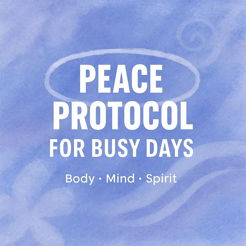 Watercolor typography image with the words Peace Protocol for Busy Days and Body, Mind, Spirit on a soft periwinkle blue background with a hand-painted highlight.