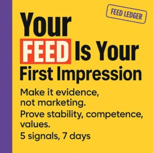Text-only blog header on bright yellow with purple sidebar and red-highlighted word FEED, reading Your FEED Is Your First Impression, plus lines about evidence not marketing, proving stability competence values, and 5 signals in 7 days.
