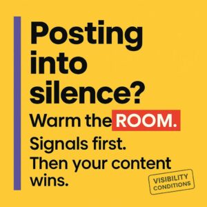 Bold typographic header on bright yellow with purple sidebar: Posting into silence? Warm the ROOM. Signals first. Then your content wins.