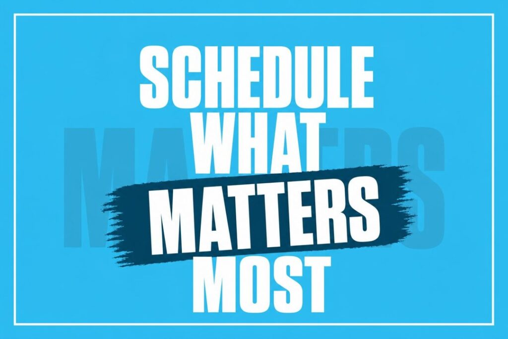 Typographic poster reading "Schedule What Matters Most" on a bright blue background.